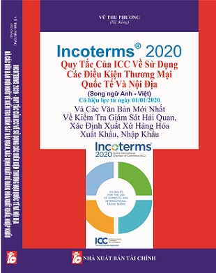 Sách INCOTERMS® 2020 - Quy Tắc Của ICC Về Sử Dụng Các Điều Kiện Thương Mại Quốc Tế Và Nội Địa (Song ngữ Anh - Việt) 